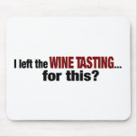 I Left Wine Tasting For This Mouse Pad