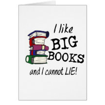 I like BIG BOOKS and I cannot LIE! Cards