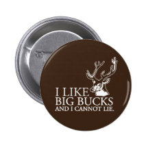 I like big bucks and i cannot lie funny tshirt pins
