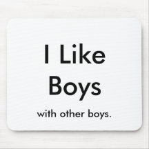 I Like Boys, with other boys. Mouse Pad