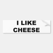 I Like Cheese Bumper Sticker