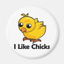I Like Chicks Refrigerator Magnet