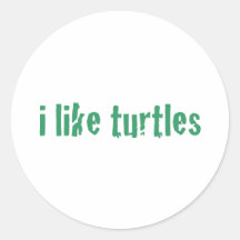 I like turtles round stickers