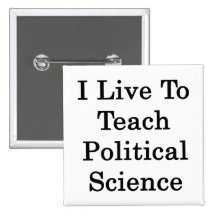 I Live To Teach Political Science Pin