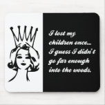 I lost my children once...I guess I didn't go far Mouse Pad