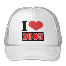 I love 2005    - Hat