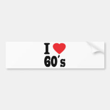 I love 60 ´s bumper stickers