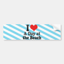 I Love A Day at+the Beach Bumper Sticker