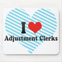 I Love Adjustment Clerks Mouse Pads