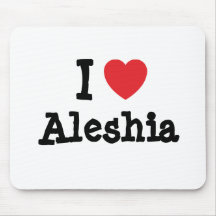 I love Aleshia heart T-Shirt Mouse Mats