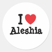 I love Aleshia heart T-Shirt Round Sticker