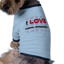I LOVE ANIMAL BREEDERS DOG TEE