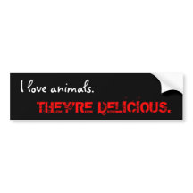 Vegan Funny Bumper Stickers on Funny Vegan T Shirts  Funny Vegan Gifts  Posters  Cards  And Other