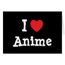 I love Anime heart custom personalised Greeting Cards