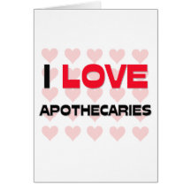 I LOVE APOTHECARIES CARDS