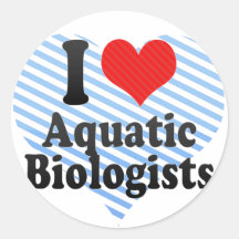 I Love Aquatic Biologists Round Stickers