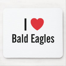 I love Bald Eagles Mouse Mats