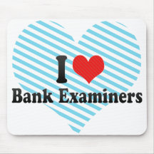 I Love Bank Examiners Mouse Pads