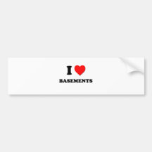 I Love Basements Bumper Stickers
