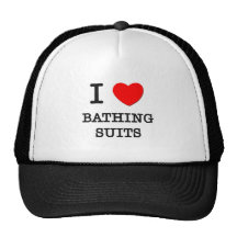 I Love Bathing Suits Trucker Hats