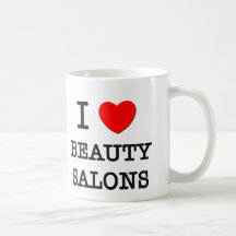 I Love Beauty Salons Coffee Mugs