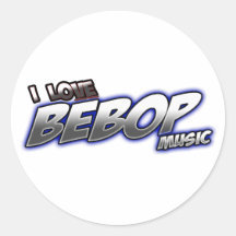 I Love BeBOP music Round Sticker