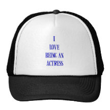 I love being an actress trucker hats