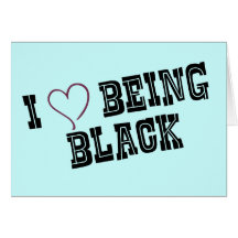 I love being Black Greeting Card