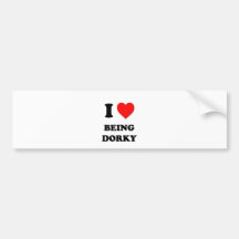 I Love Being Dorky Bumper Sticker
