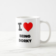 I Love Being Dorky Mugs