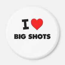 I Love Big Shots Fridge Magnet