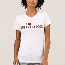 I Love Birding Tshirts