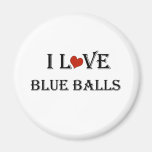 I Love  Blue Balls a Refrigerator Magnets
