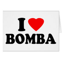 I Love Bomba Greeting Card