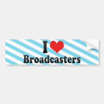 I Love Broadcasters Bumper Sticker
