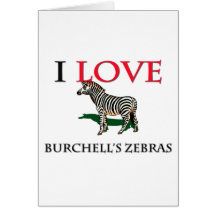 I Love Burchell's Zebras Cards