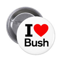 I Love Bush Buttons