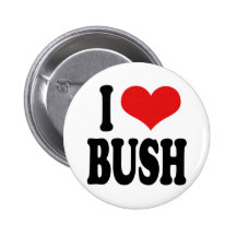 I Love Bush Pin