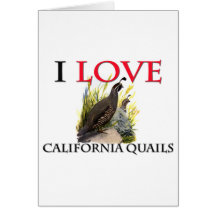 I Love California Quails Greeting Card