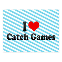 I love Catch Games Post Cards
