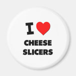 I love Cheese Slicers Fridge Magnets