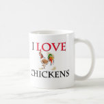 I Love Chickens Coffee Mug