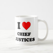 I love Chief Justices Coffee Mug