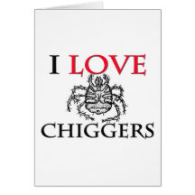 I Love Chiggers Cards