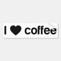 I love coffee bumper stickers