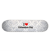 I love Columbus Day Skate Board