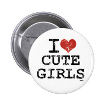 I LOVE CUTE GIRLS PIN