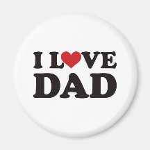 I Love Dad Refrigerator Magnet