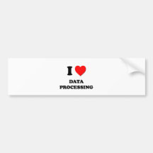 I Love Data Processing Bumper Stickers