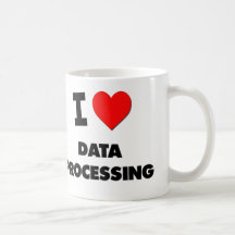 I Love Data Processing Coffee Mug